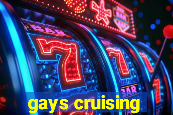 gays cruising